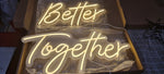 Neon Sign _ Better Together